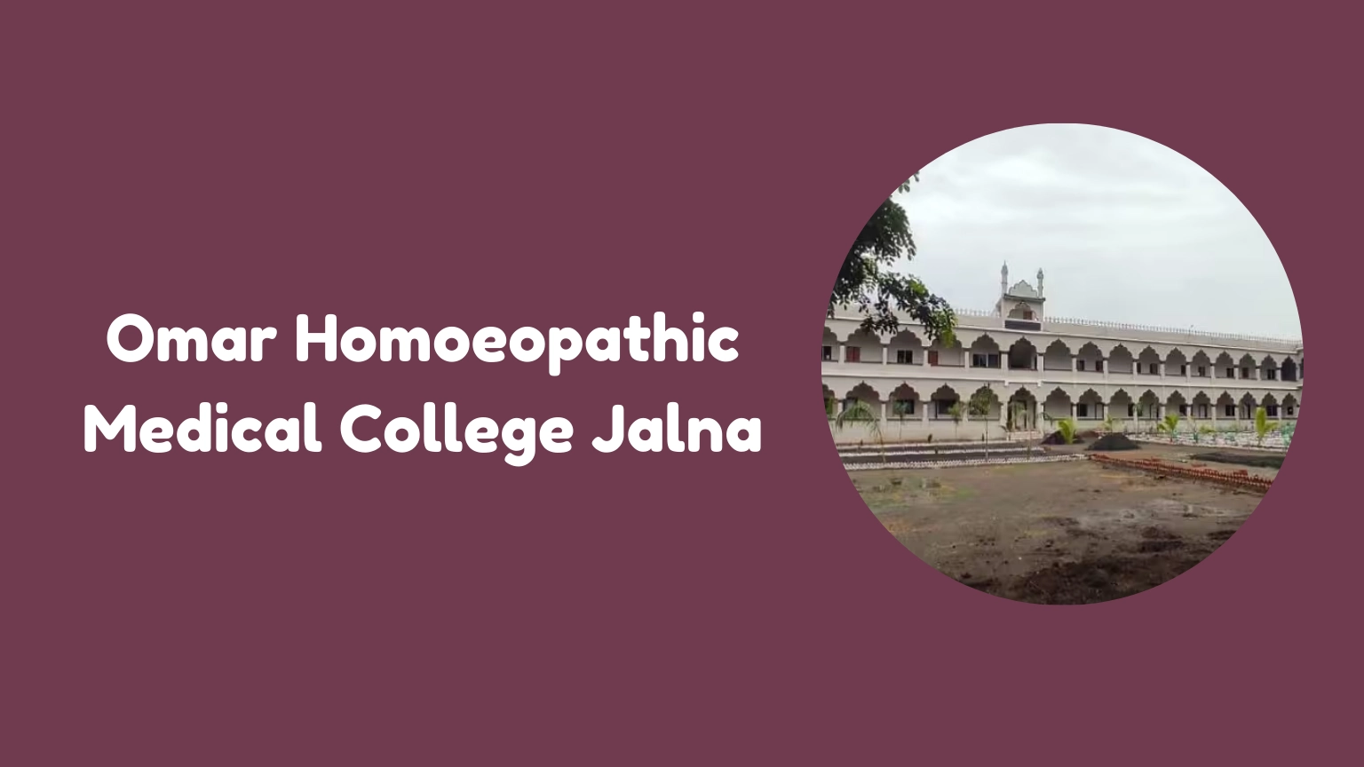 Omar Homoeopathic Medical College Jalna