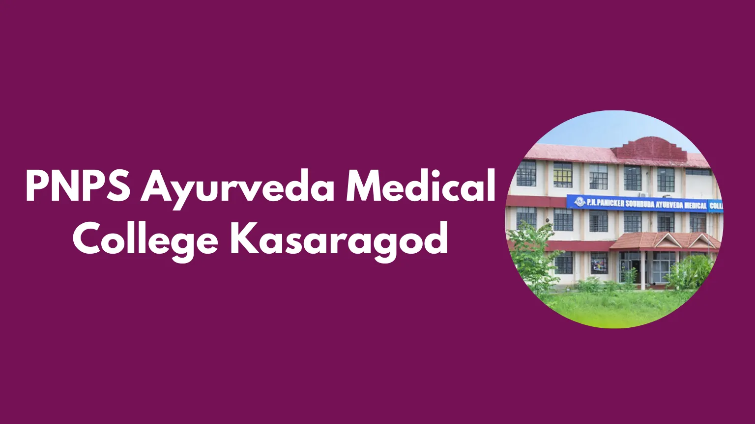 PNPS Ayurveda Medical College Kasaragod