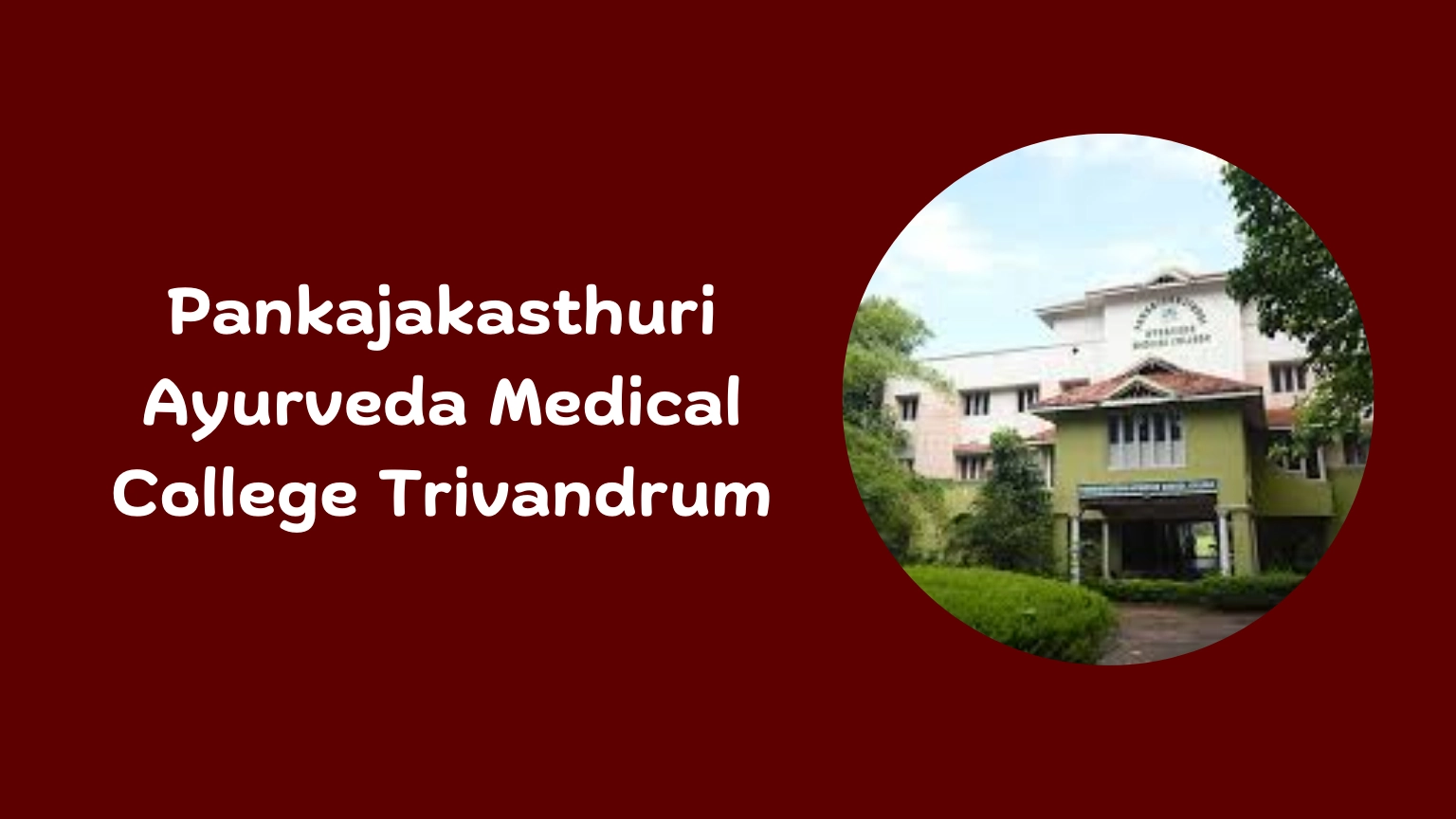 Pankajakasthuri Ayurveda Medical College Trivandrum