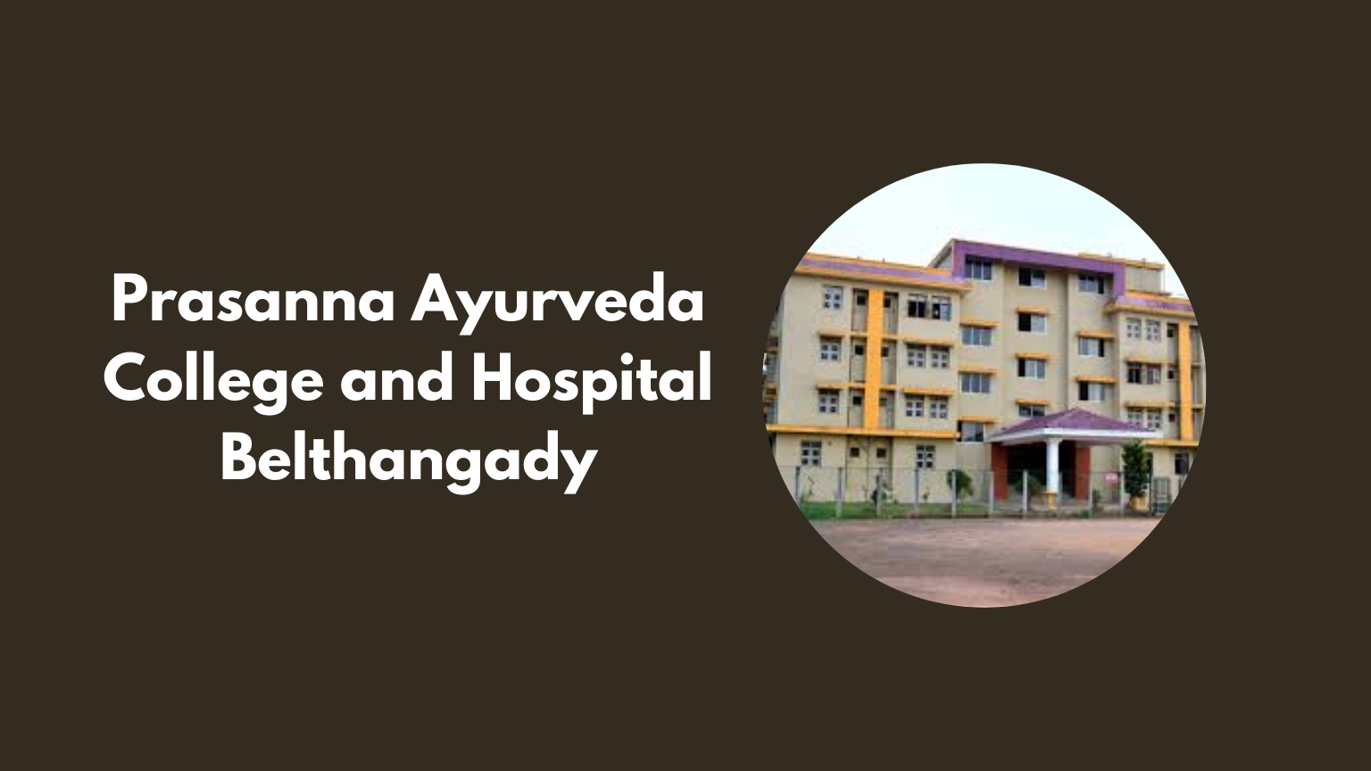 Prasanna Ayurveda College and Hospital Belthangady