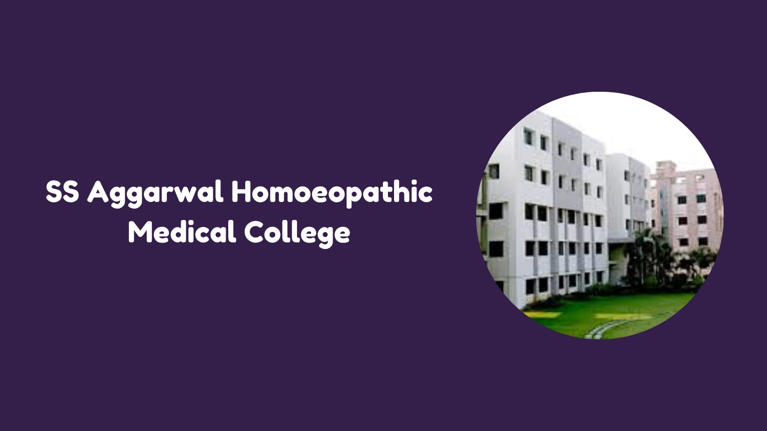 SS Aggarwal Homoeopathic Medical College