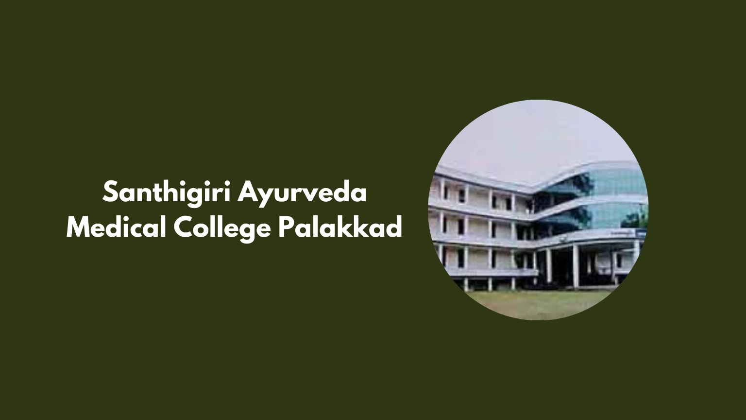 Santhigiri Ayurveda Medical College Palakkad