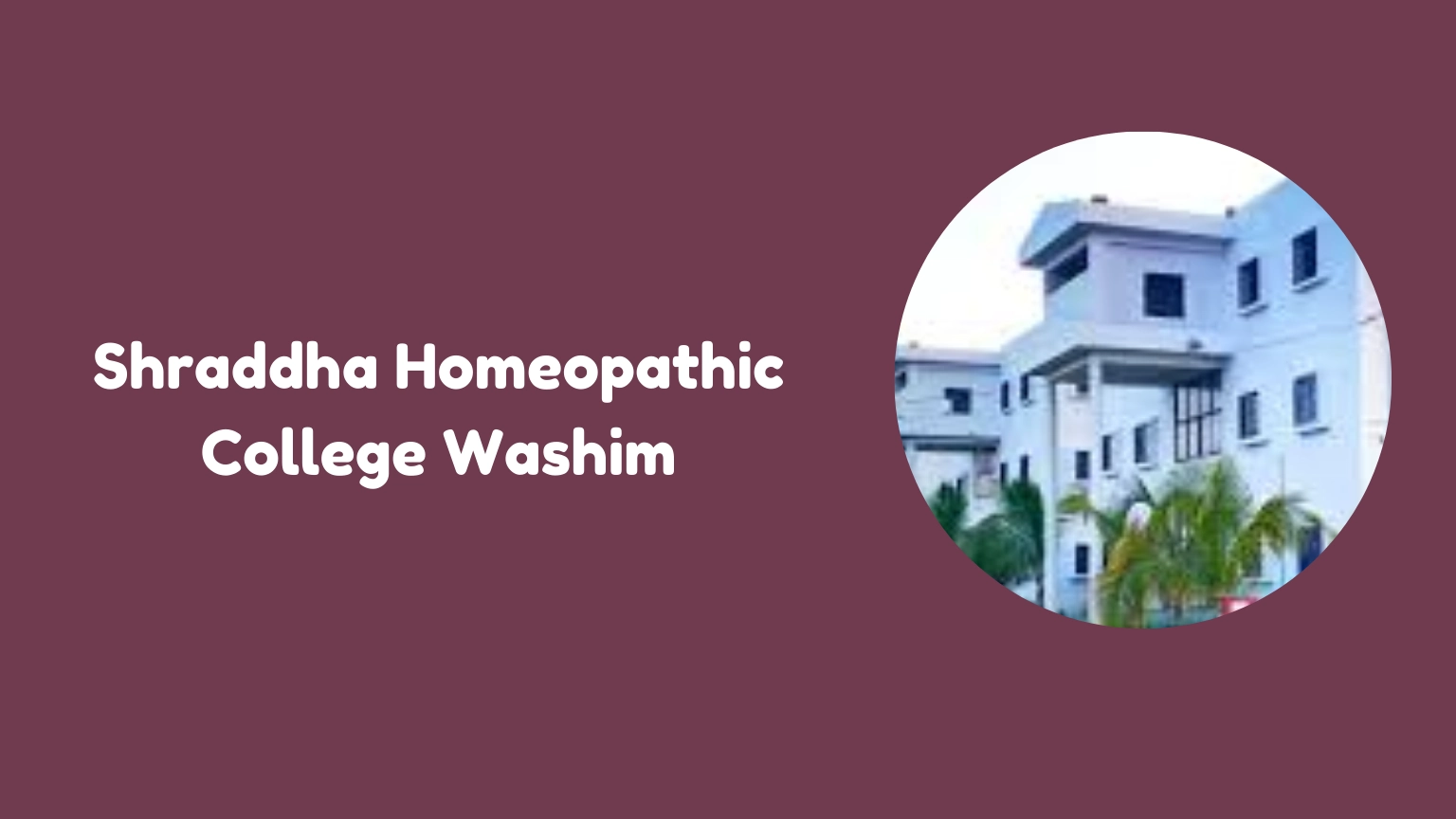 Shraddha Homeopathic College Washim