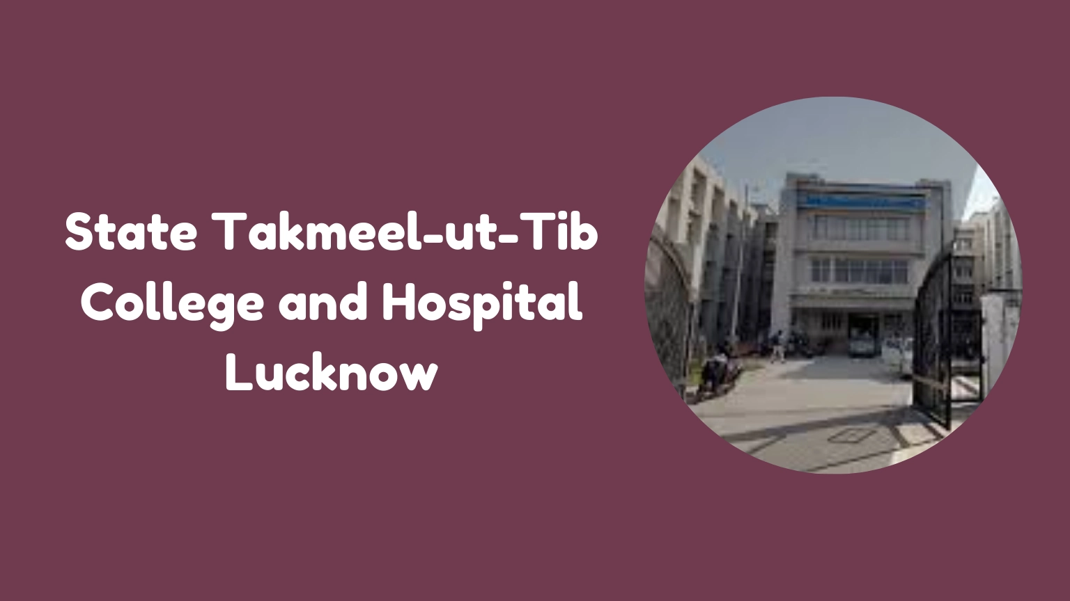 State Takmeel-ut-Tib College and Hospital Lucknow