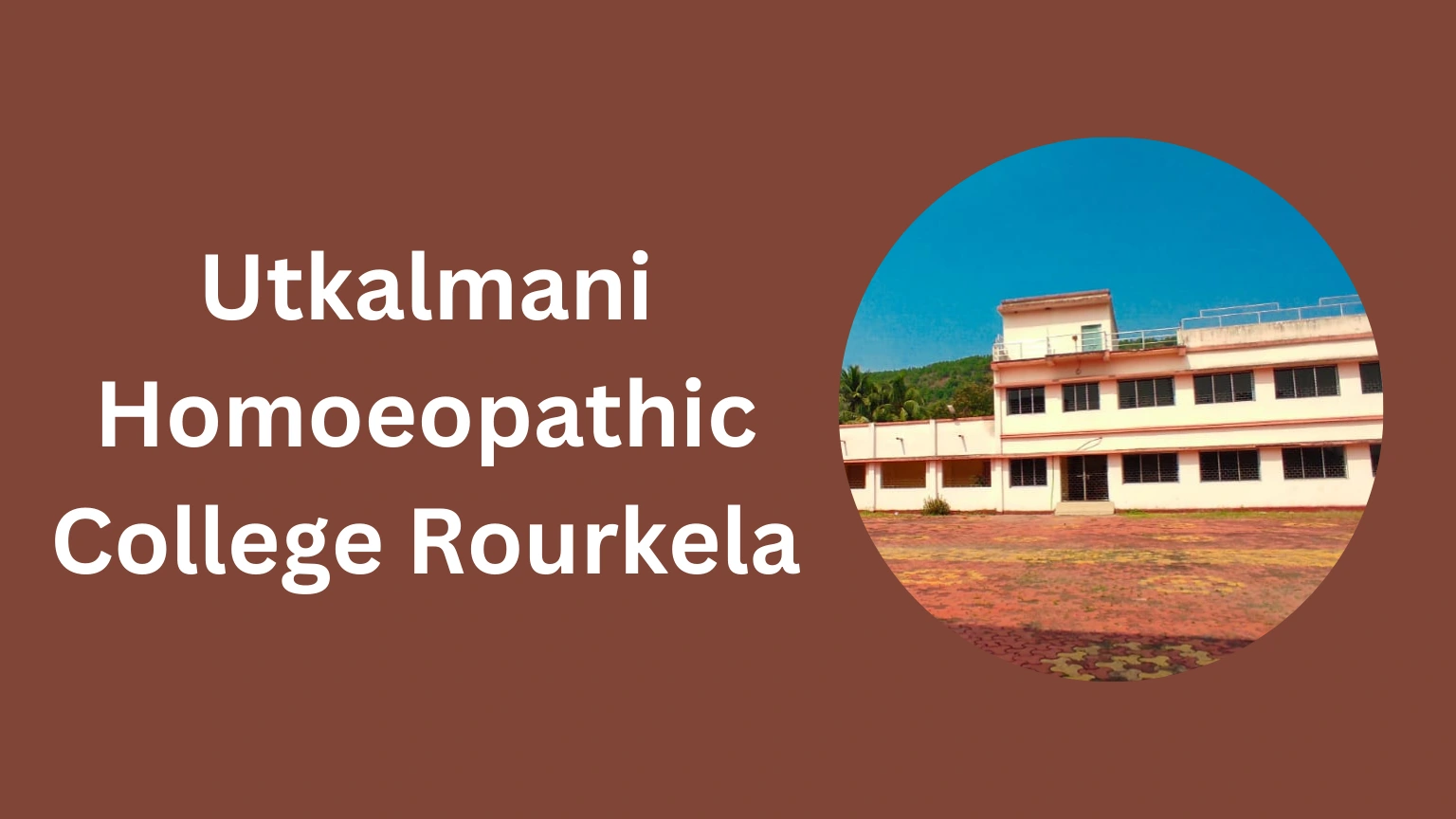 Utkalmani Homoeopathic College Rourkela