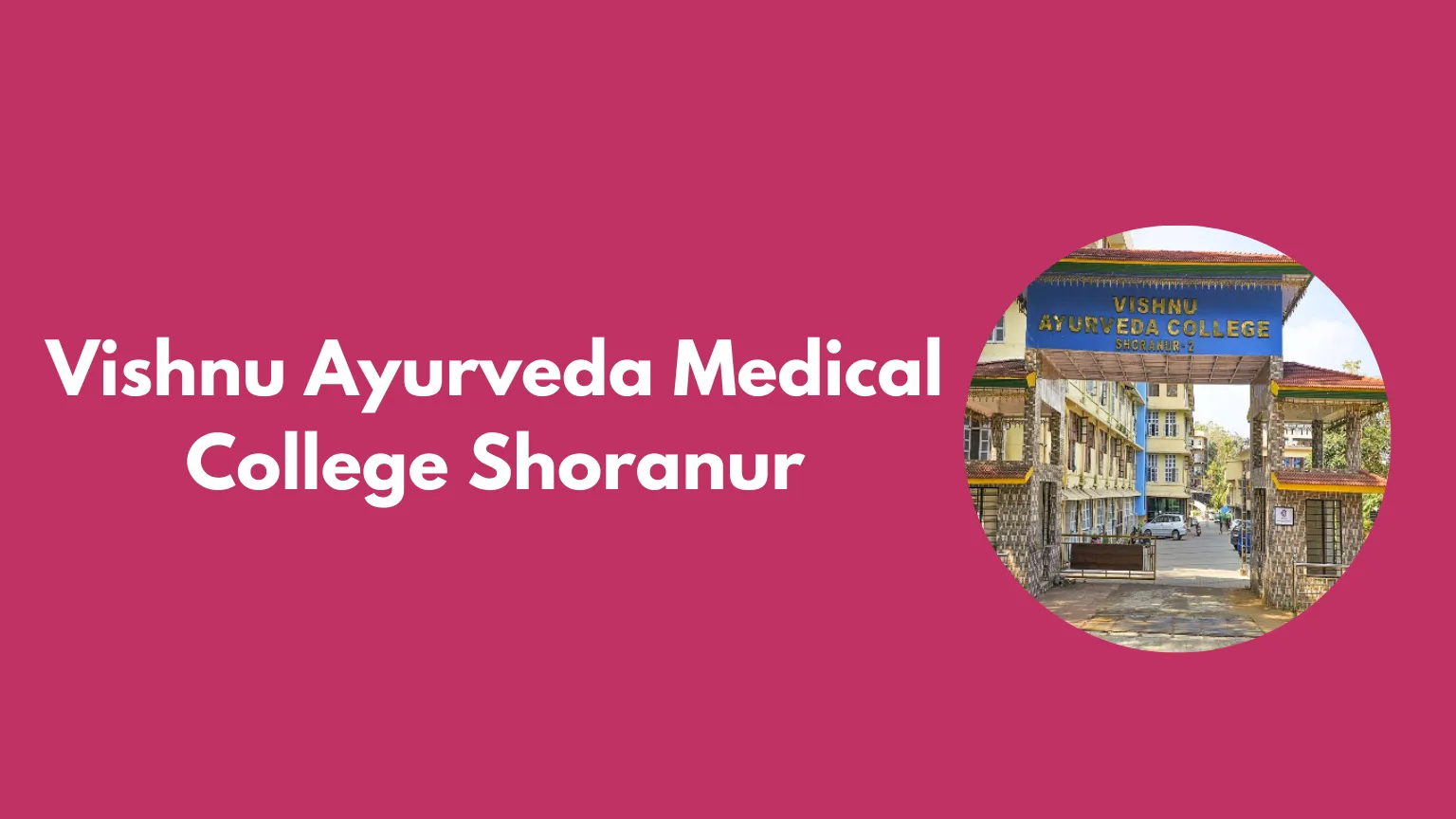 Vishnu Ayurveda College Shoranur