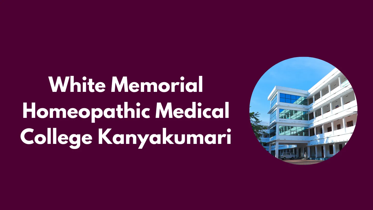 White Memorial Homeopathic Medical College Kanyakumari