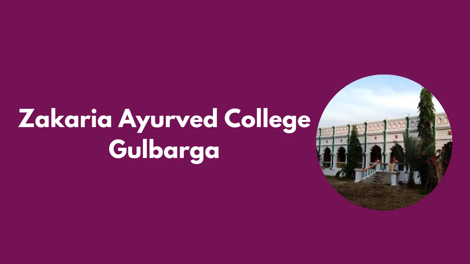 Zakaria Ayurved College Gulbarga