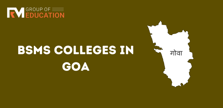 List of BSMS Colleges in Goa