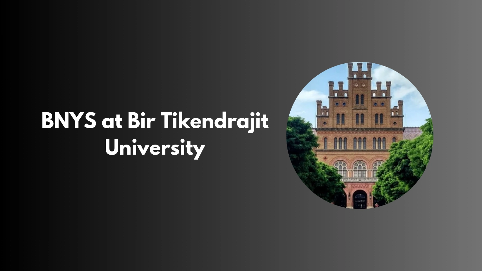 BNYS at Bir Tikendrajit University