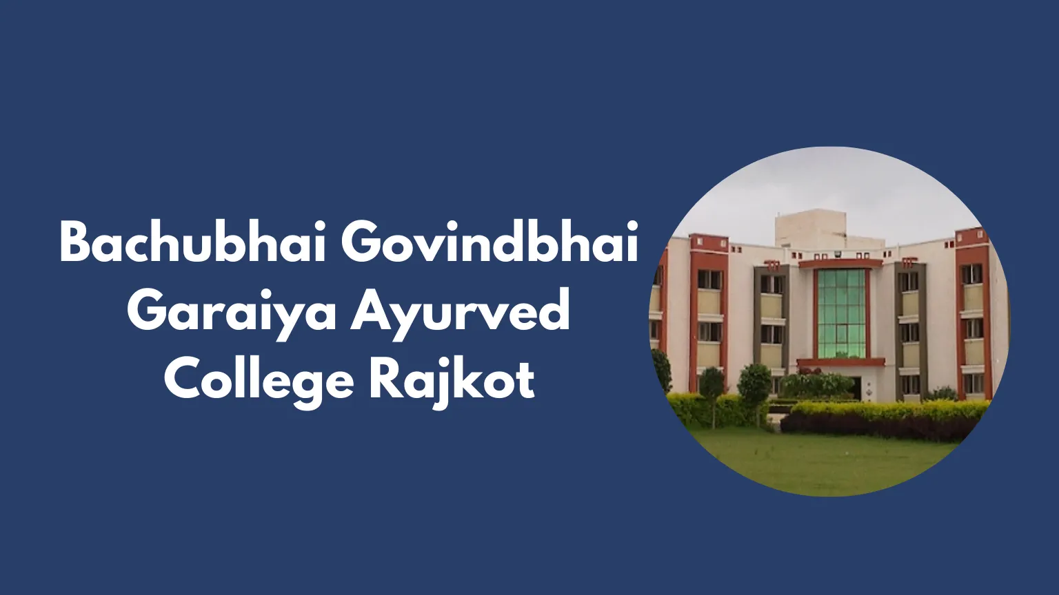 Bachubhai Govindbhai Garaiya Ayurved College Rajkot