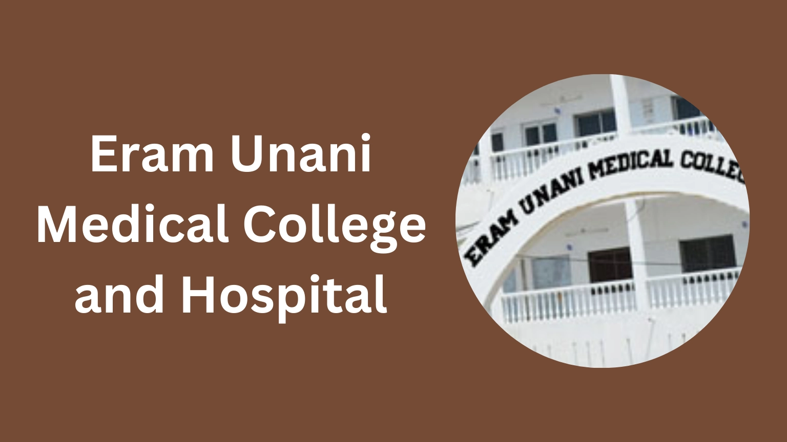 Eram Unani Medical College and Hospital