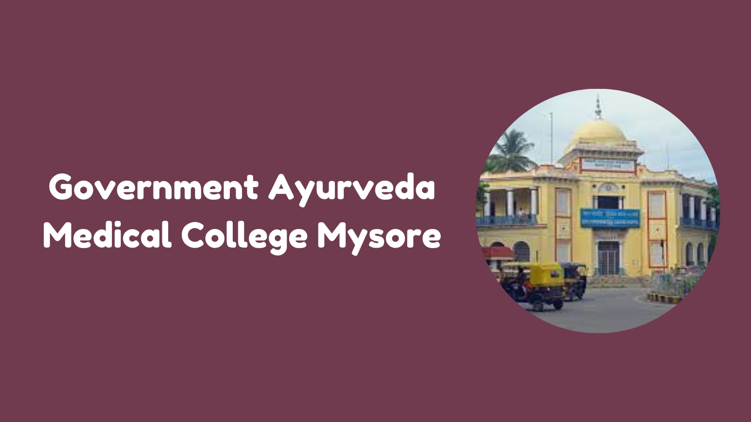 Government Ayurveda Medical College Mysore