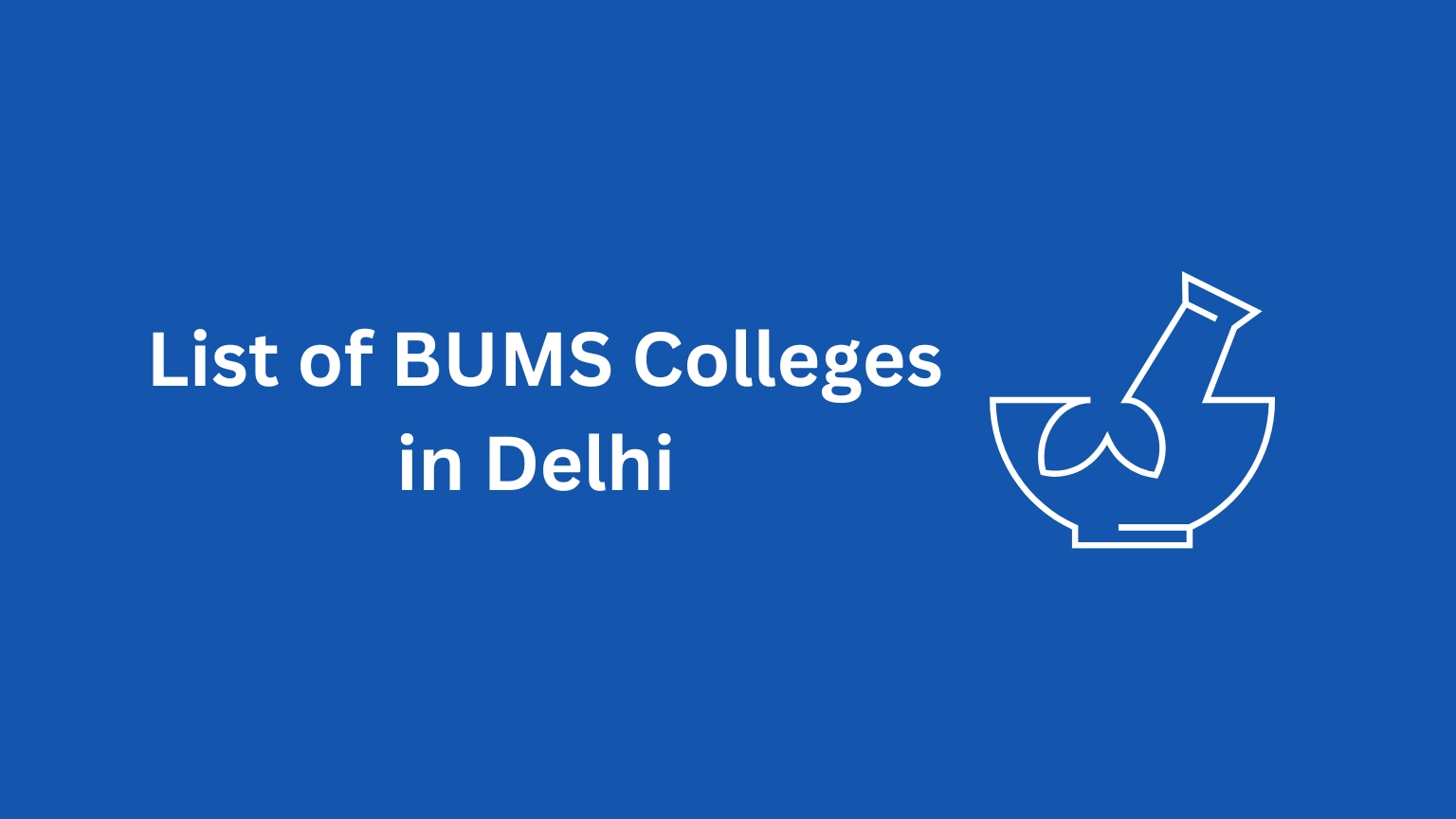 List of BUMS Colleges in Delhi