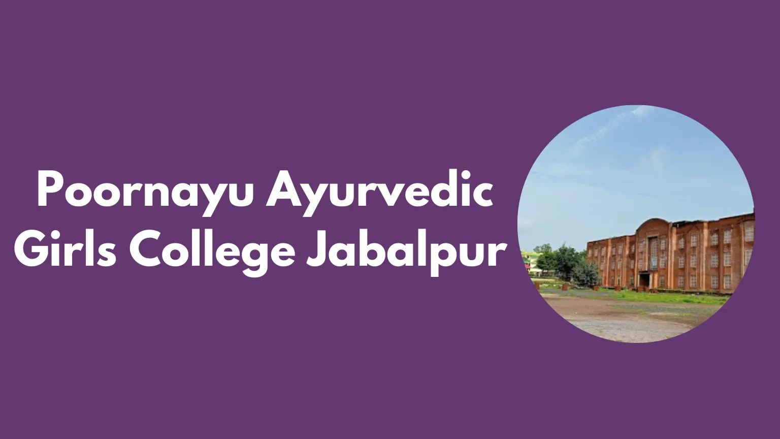 Poornayu Ayurvedic Girls College Jabalpur