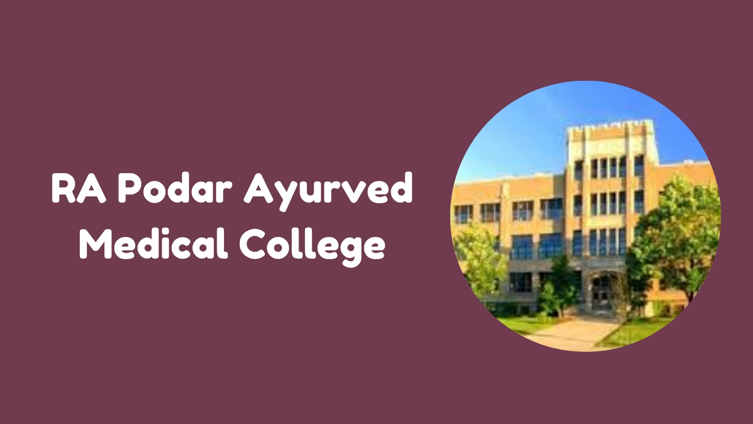 RA Podar Ayurved Medical College