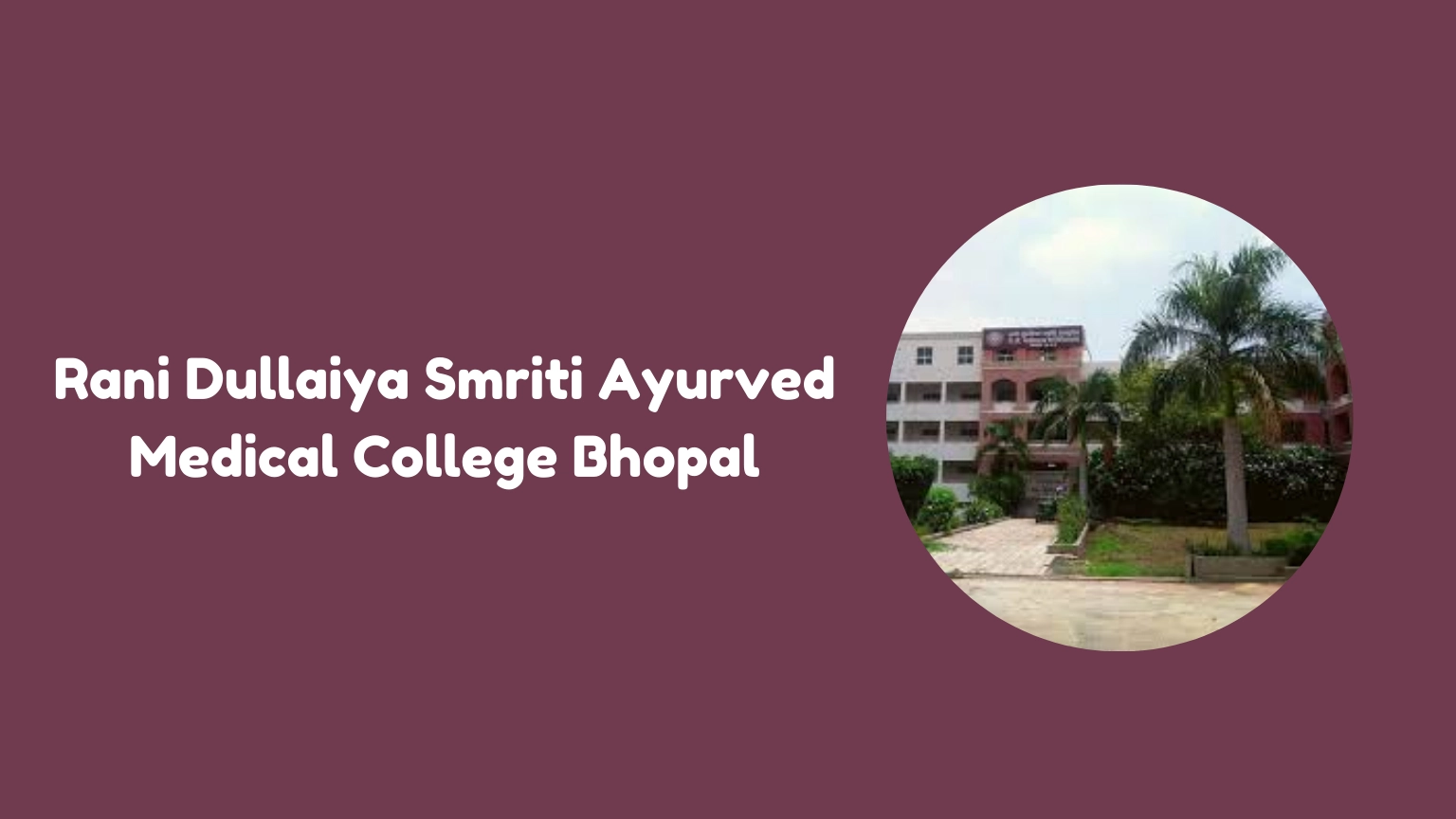 Rani Dullaiya Smriti Ayurved Medical College Bhopal