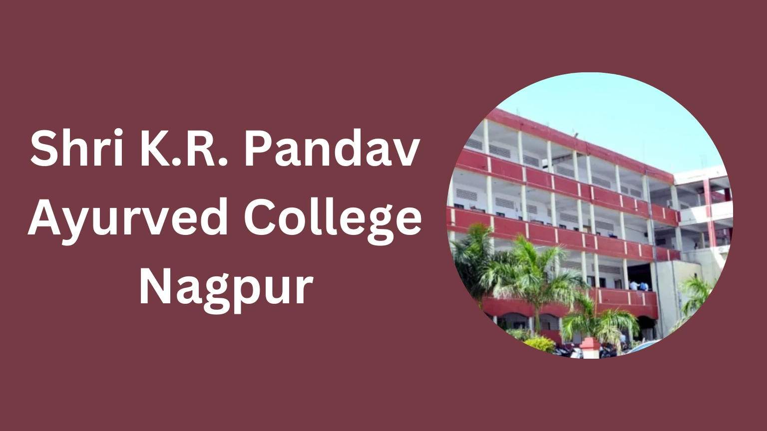 Shri K.R. Pandav Ayurved College Nagpur