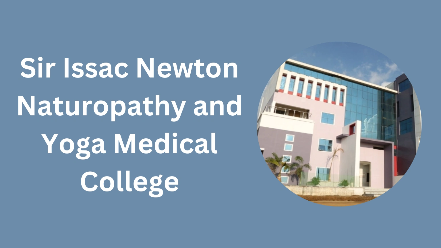 Sir Issac Newton Naturopathy and Yoga Medical College