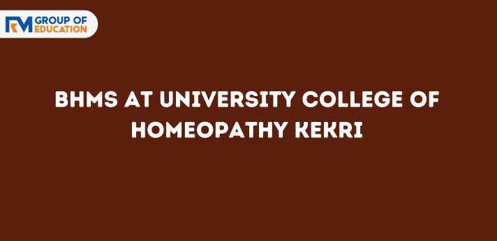 BHMS at University College of Homeopathy Kekri