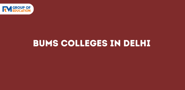 List of BUMS Colleges in Delhi