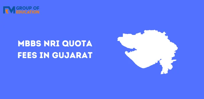 MBBS NRI Quota Fees in Gujarat