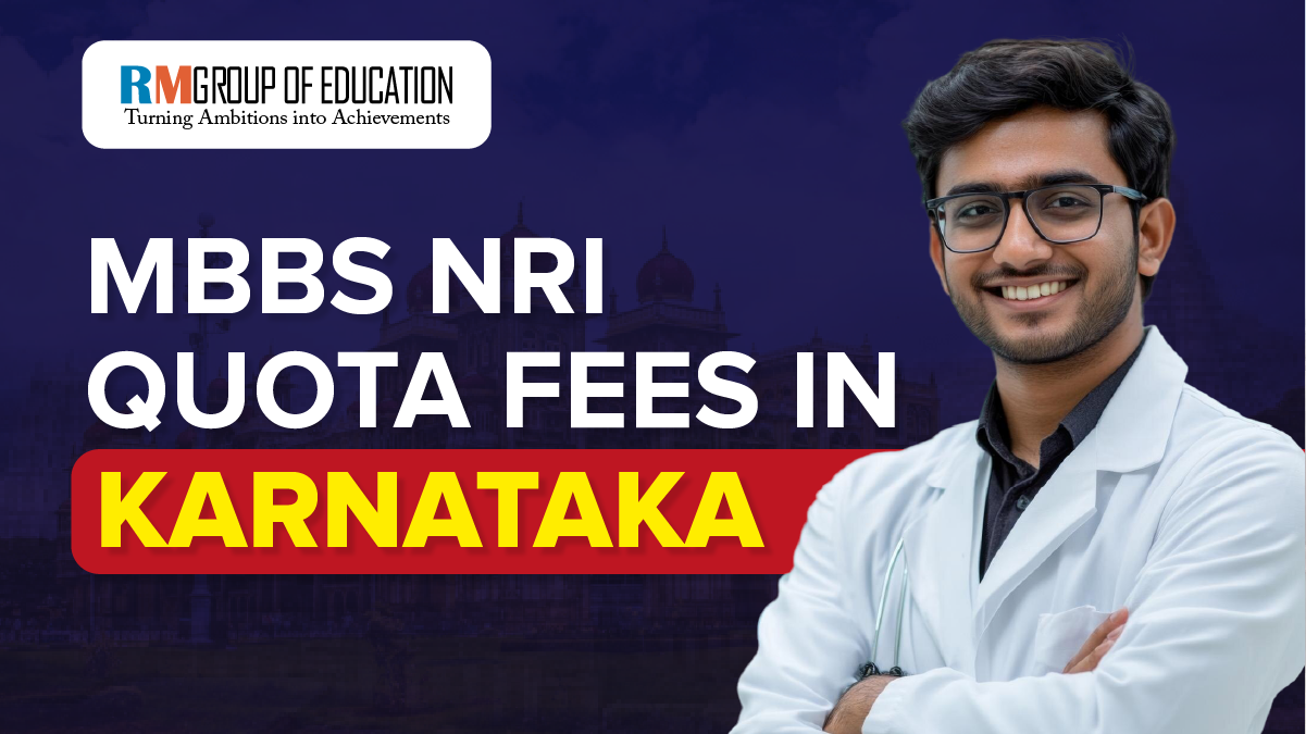 MBBS NRI Quota Fees in Karnataka 2024-25 Eligibility, Seats etc.