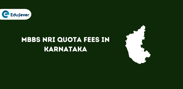 MBBS NRI Quota Fees in Karnataka