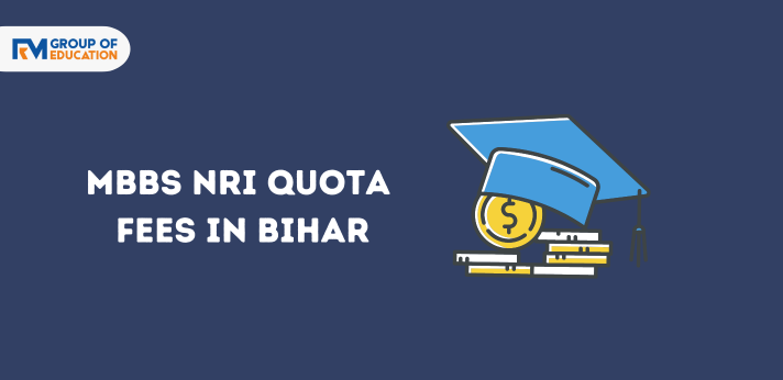 MBBS NRI Quota fees in Bihar
