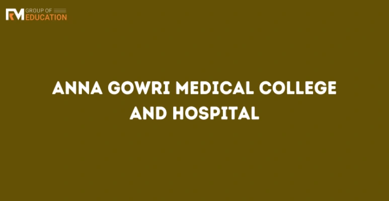 Anna Gowri Medical College and Hospital