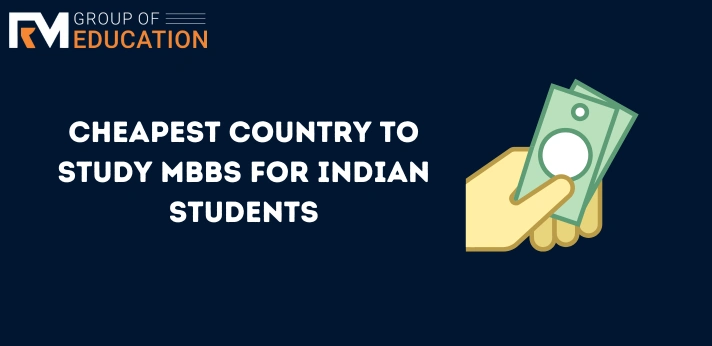 Cheapest Country to Study Mbbs for Indian Students
