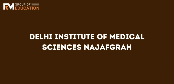 Delhi Institute of Medical Sciences Najafgrah,