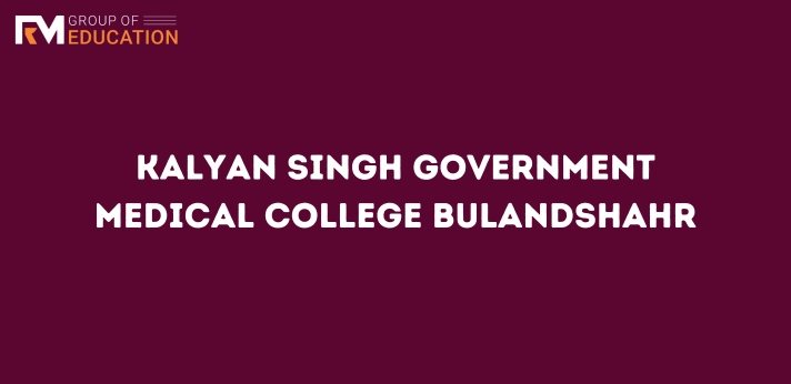 Kalyan Singh Government Medical College Bulandshahr
