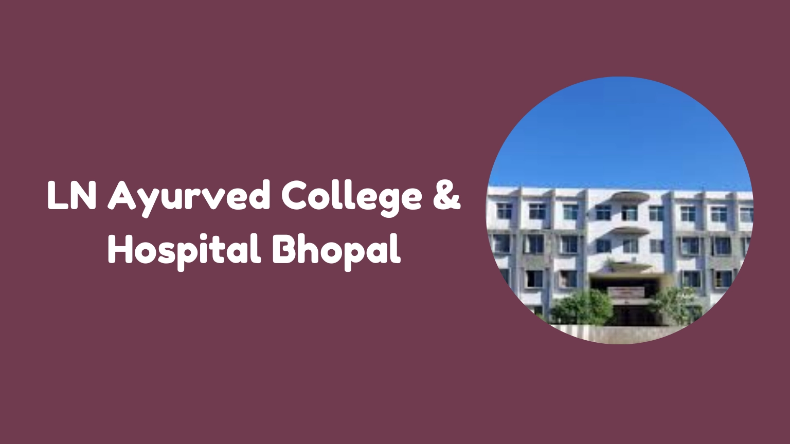 LN Ayurved College & Hospital Bhopal