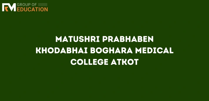 Matushri Prabhaben Khodabhai Boghara Medical College Atkot