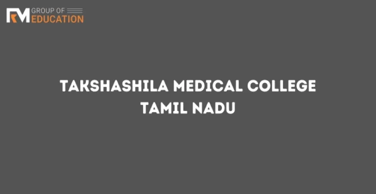 Takshashila Medical College Tamil Nadu