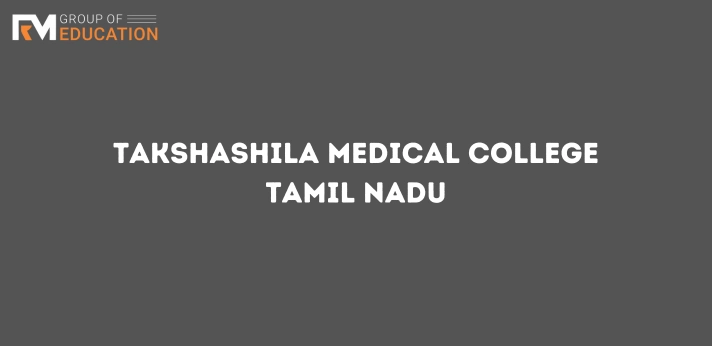 Takshashila Medical College Tamil Nadu
