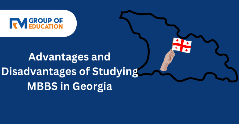 Advantages and Disadvantages of Studying MBBS in Georgia