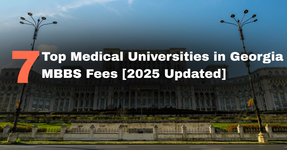 7 Top Medical Universities in Georgia MBBS Fees [2025 Updated]