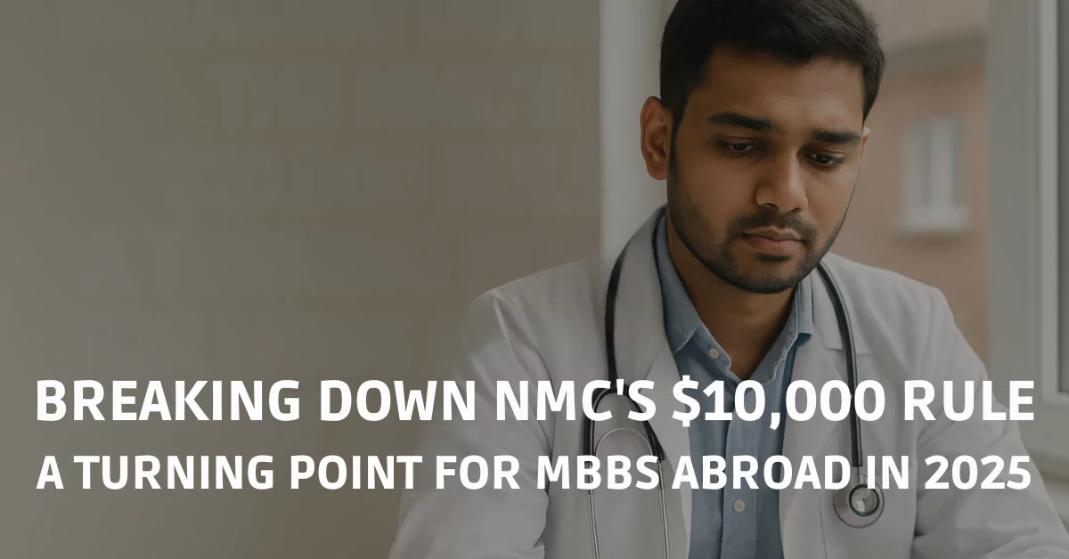 How NMC $10000 Recognition Fee Could Change the MBBS Abroad 2025